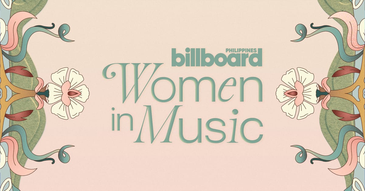 Billboard Philippines Women In Music 2026 Is Back — Here's What We Know So Far